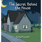 The Secret Behind the House - Hardcover