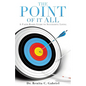 The Point of It All - Paperback