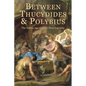 Between Thucydides and Polybius: The Golden Age of Greek Historiography - Paperback
