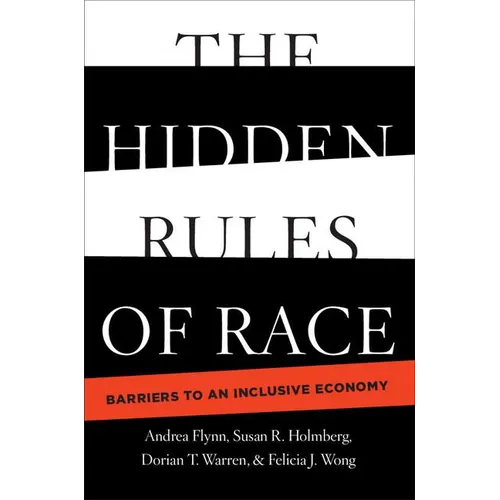 The Hidden Rules of Race: Barriers to an Inclusive Economy - Hardcover