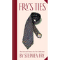 Fry's Ties: The Life and Times of a Tie Collection - Hardcover