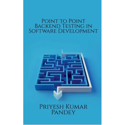 Point to Point Backend Testing in Software Development - Paperback