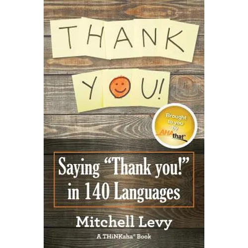Thank You!: Saying "Thank You!" in 140 Languages - Paperback