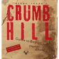 Crumb Hill: A Guide to Beasts, Objects, and Folks - Paperback