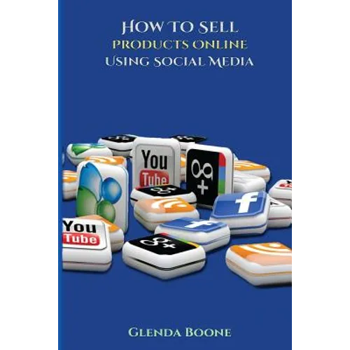 How Sell Products Online Using Social Media - Paperback
