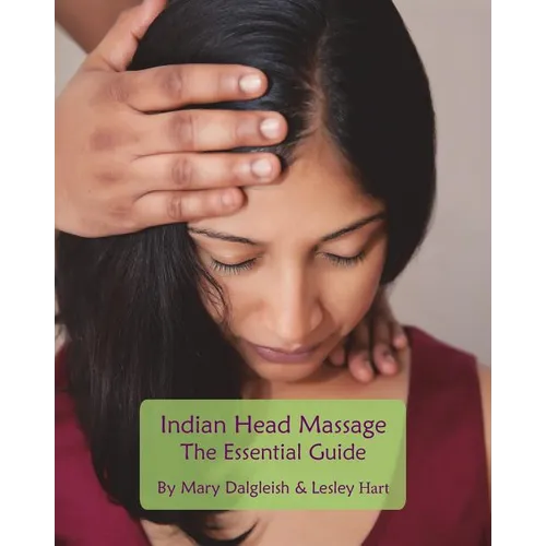 Indian Head Massage - The Essential Guide - Paperback