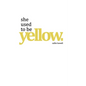 she used to be yellow - Paperback