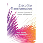 Executing Transformation: A Holistic Approach to Change Management - Paperback