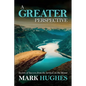 A Greater Perspective: Secrets of Success from the Sermon on the Mount - Paperback
