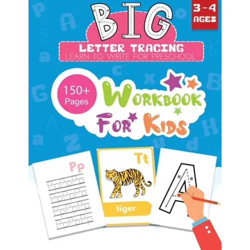 BIG Letter Tracing Learn to Write for Preschool 150+ Pages Workbook for Kids 3 - 4 Ages: Early Learning Workbook Handwriting Practice for Kids with Al - Paperback