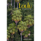 Loulu: The Hawaiian Palm - Hardcover