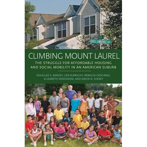 Climbing Mount Laurel: The Struggle for Affordable Housing and Social Mobility in an American Suburb - Paperback