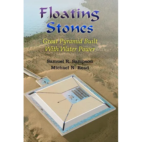 Floating Stones: Great Pyramid built with Water Power - Paperback