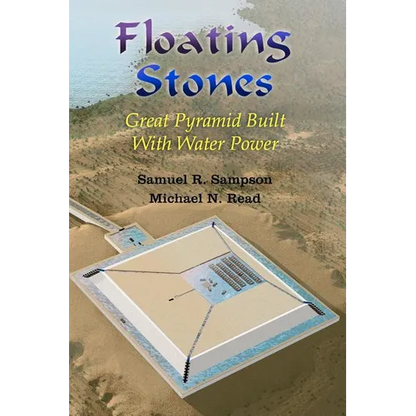 Floating Stones: Great Pyramid built with Water Power - Paperback