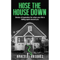 Hose the House Down - Paperback