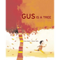 Gus Is a Tree - Hardcover
