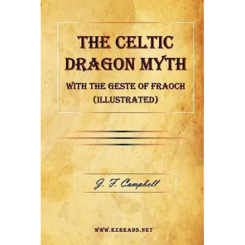 The Celtic Dragon Myth with the Geste of Fraoch (Illustrated) - Paperback