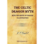 The Celtic Dragon Myth with the Geste of Fraoch (Illustrated) - Paperback