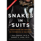 Snakes in Suits: Understanding and Surviving the Psychopaths in Your Office - Hardcover