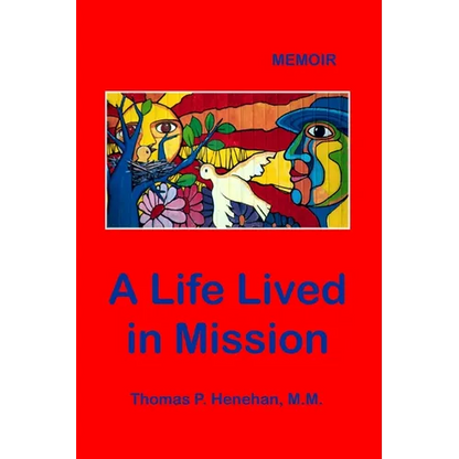 A Life Lived in Mission: Memoir - Paperback