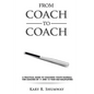 From Coach to Coach: A Practical Guide to Coaching Youth Baseball for Coaches of 11 and 12-year-old Ballplayers - Paperback