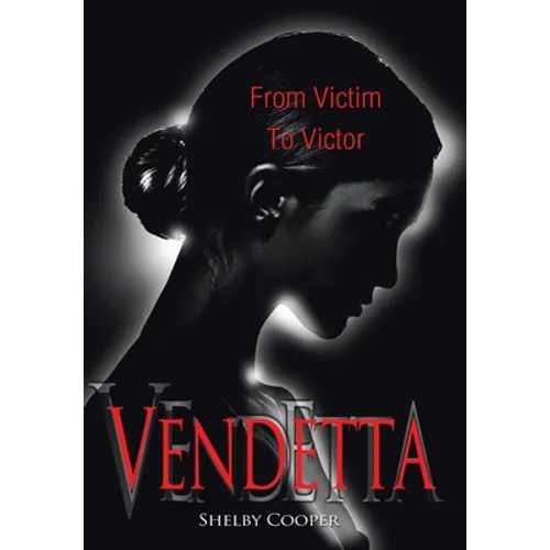 Vendetta: From Victim to Victor - Hardcover
