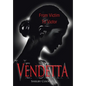 Vendetta: From Victim to Victor - Hardcover