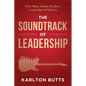 The Soundtrack of Leadership: What Music Teaches Us About Leadership and Culture - Paperback