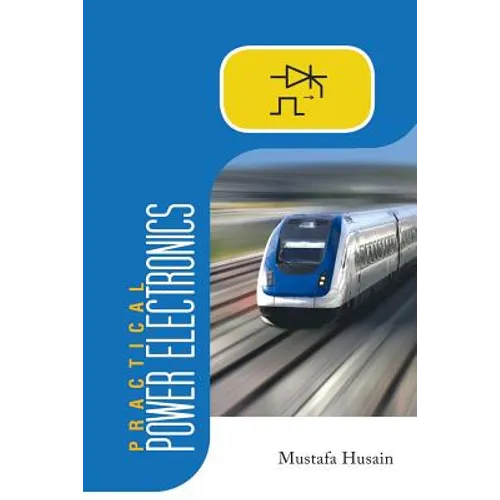 Practical Power Electronics: Applications, Experiments and Animations - Paperback