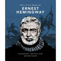 The Little Book of Ernest Hemingway: Legendary Writer and Adventurer - Hardcover