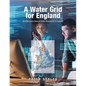 A Water Grid for England: An Alternative View of Water Resources in England - Paperback