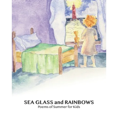 SEA GLASS and RAINBOWS: Poems of Summer for Kids - Paperback