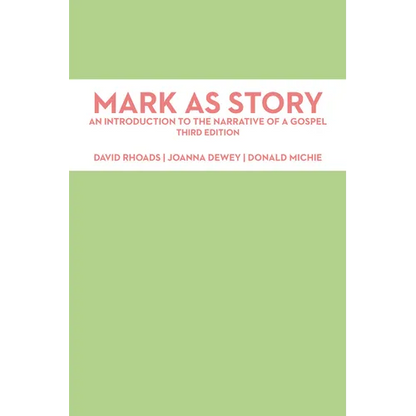Mark as Story: An Introduction to the Narrative of a Gospel, Third Edition - Paperback