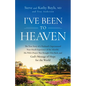 I've Been to Heaven: The True Story of a Husband's Supernatural Near-Death Experience of the Afterlife, His Wife's Prayer That Brought Him Back, and G - Hardcover