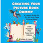 Creating Your Picture Book Dummy: A Layout Guide for 32, 40, & 48 Page Picture Books - Paperback Edition - Paperback