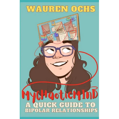 My Chaotic Mind: A Quick Guide to Bipolar Relationships - Paperback