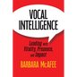 Vocal Intelligence: Leading with Vitality, Presence, and Impact - Paperback