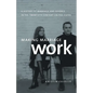 Making Marriage Work: A History of Marriage and Divorce in the Twentieth-Century United States - Paperback