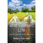 A Blessed and Guided Life: An Autobiography - Paperback