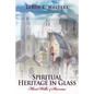 Spiritual Heritage in Glass: Flint Hills of Kansas - Paperback