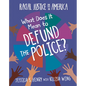 What Does It Mean to Defund the Police? - Paperback