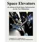 Space Elevators: An Advanced Earth-Space Infrastructure for the New Millennium - Paperback