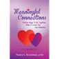 Meaningful Connections: Positive Ways To Be Together When A Loved One Has Dementia - Paperback