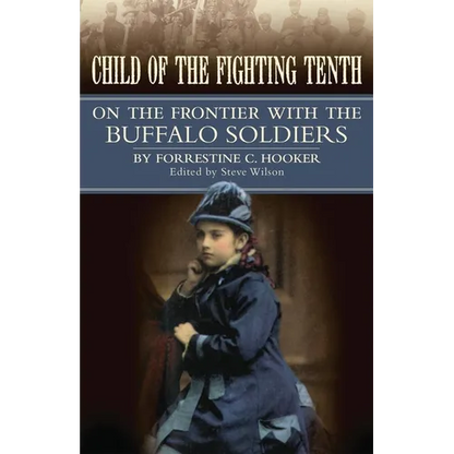Child of the Fighting Tenth: On the Frontier with the Buffalo Soldiers - Paperback