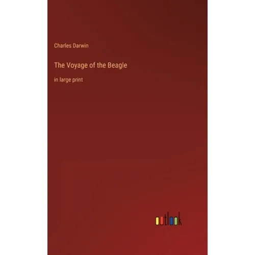 The Voyage of the Beagle: in large print - Hardcover