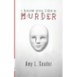I Know You Like a Murder - Paperback