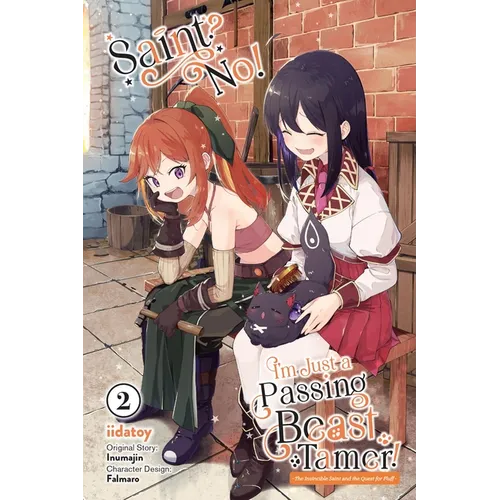 Saint? No! I'm Just a Passing Beast Tamer!, Vol. 2: The Invincible Saint and the Quest for Fluff Volume 2 - Paperback