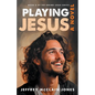Playing Jesus - Paperback