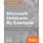 Microsoft HoloLens By Example: Create immersive Augmented Reality experiences - Paperback