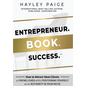 Entrepreneur. Book. Success.(TM): How to Attract Ideal Clients as Paying Leads while Positioning Yourself as an Authority in Your Niche - Hardcover
